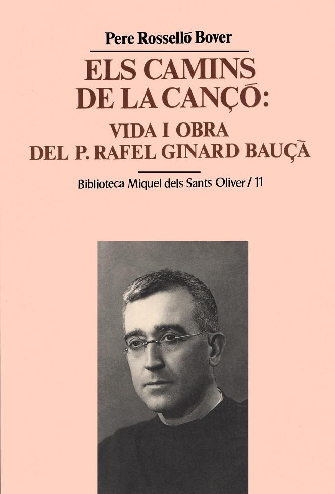 CAMINS DE LA CANÇO: VIDA I OBRA DEL P. RAFEL GINARD BAUÇA | 9788484150541 | ROSELLO BOVER,PERE