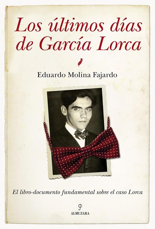 ULTIMOS DIAS DE GARCIA LORCA, LOS | 9788492924509 | MOLINA FAJARDO, EDUARDO