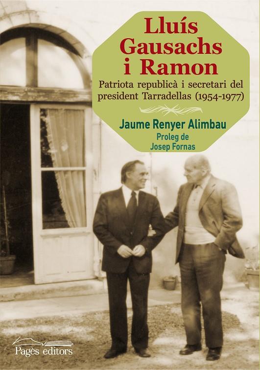 LLUIS GAUSACHS I RAMON. PATRIOTA REOUBLICA I SECRETARI DEL | 9788499756103 | RENYER ALIMBAU, JAUME