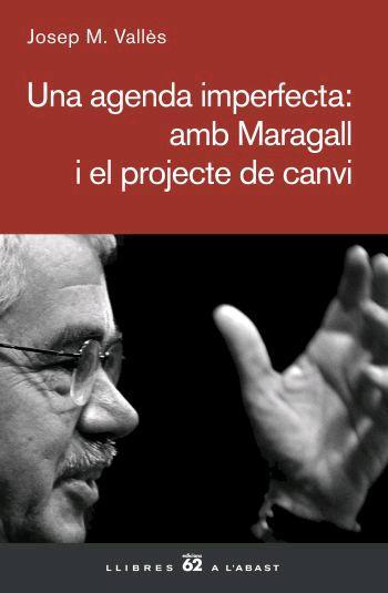 AGENDA IMPERFECTA, UNA. AMB MARAGALL I EL PROJECTE DE CANVI | 9788429760866 | VALLES, JOSEP M.