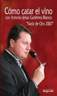 COMO CATAR EL VINO CON ANTONIO JESUS GUTIERREZ BLANCO.... | 9788496912229 | GUTIERREZ BLANCO, ANTONIO JESUS