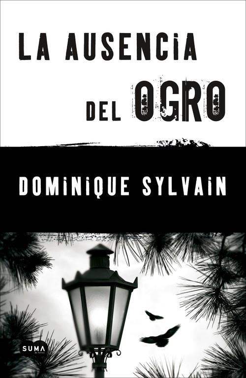 AUSENCIA DEL OGRO, LA | 9788483654712 | SYLVAIN, DOMINIQUE