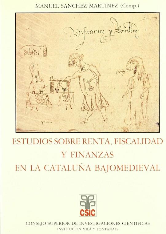 ESTUDIOS SOBRE RENTA, FISCALIDAD Y FINANZAS EN LA CATALUÑA B | 9788400058869 | SANCHEZ, MARTINEZ, MANUEL