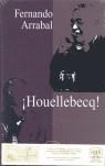 ¡HOUELLEBECQ! | 9788493303303 | ARRABAL, FERNANDO