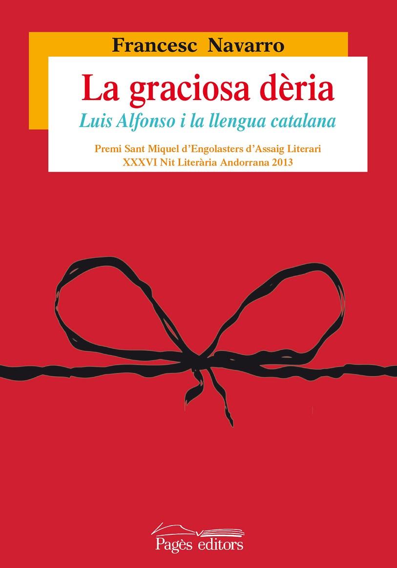 GRACIOSA DERIA, LA. LUIS ALFONSO I LA LLENGUA CATALANA | 9788499755007 | NAVARRO, FRANCESC