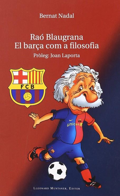 RAO BLAUGRANA. EL BARÇA COM A FILOSOFIA | 9788496664890 | NADAL, BERNAT