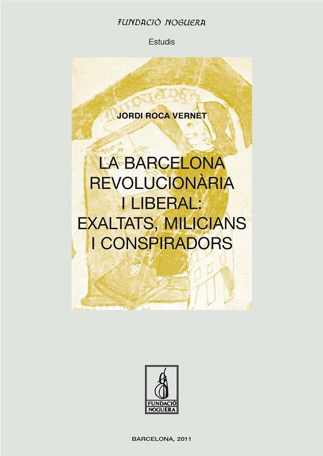 BARCELONA REVOLUCIONARIA I LIBERAL: EXALTATS, MILICIANS I... | 9788499751696 | ROCA VERNET, JORDI