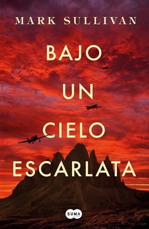 BAJO UN CIELO ESCARLATA | 9788491292975 | SULLIVAN, MARK