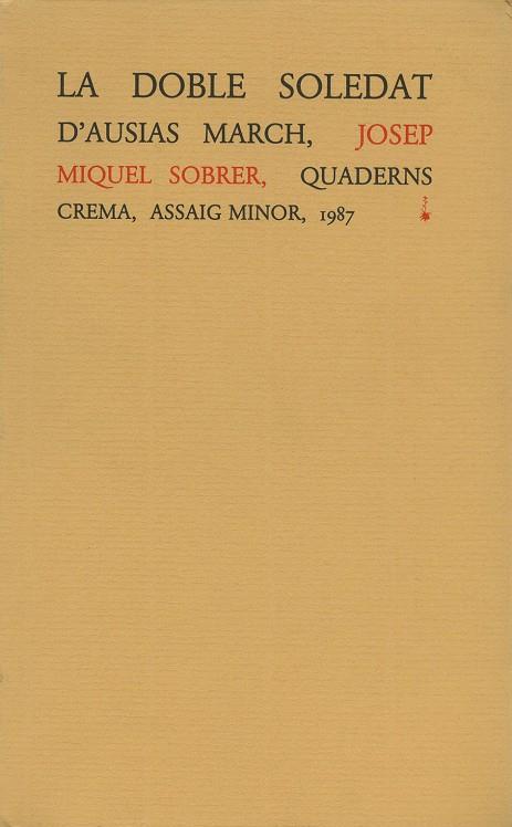 DOBLE SOLEDAT D'AUSIAS MARCH, LA | 9788477270041 | SOBRER, JOSEP MIQUEL