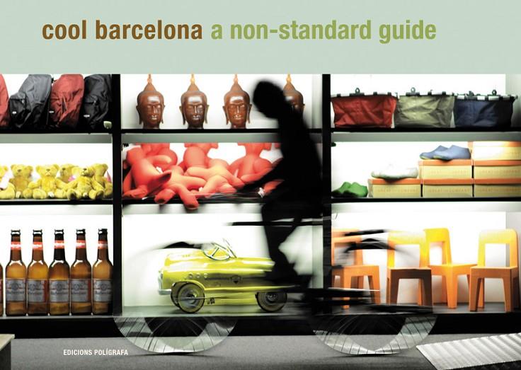 COOL BARCELONA A UN-STANDARD GUIDE | 9788434312333 | AA.VV.