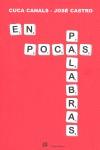 EN POCAS PALABRAS | 9788476698488 | CANALS, CUCA; CASTRO, JOSE