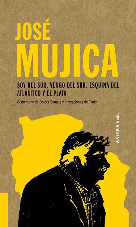 JOSE MUJICA: SOY DEL SUR, VENGO DEL SUR. ESQUINA DEL ATLANTICO Y EL PLATA (ANG-CAST) | 9788417440558 | CAMATS, DOLORS