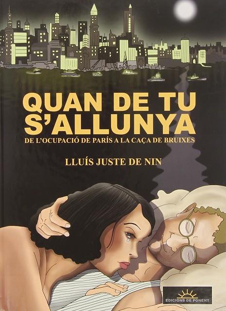 QUAN DE TU S'ALLUNYA. DE L'OCUPACIO DE PARIS A LA CAÇA DE BR | 9788415944287 | JUSTE DE NIN, LLUIS