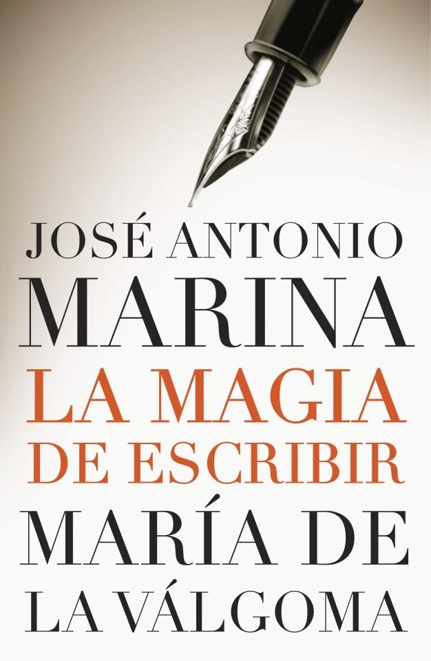 MAGIA DE ESCRIBIR, LA | 9788401379680 | MARINA, JOSE ANTONIO; VALGOMA, M. DE LA