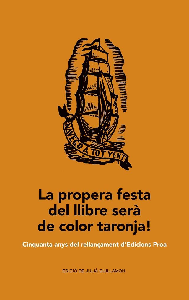 PROPERA FESTA DEL LLIBRE SERA DE COLOR TARONJA!, LA | 9788475885629 | GUILLAMON, JULIA