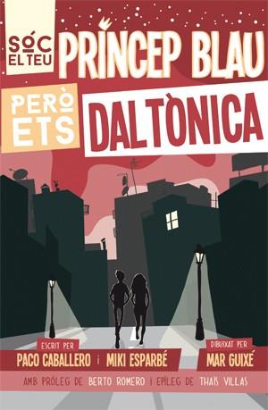 SOC EL TEU PRINCEP BLAU PERO ETS DALTONICA | 9788494080166 | CABALLERO, PACO - ESPARBE, MIKI