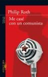 ME CASE CON UN COMUNISTA | 9788420470511 | ROTH, PHILIP (1933- )