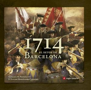 1714 EL SETGE DE BARCELONA | 9788415695493 | PONGILUPPI, GUILLEM H. - HERNANDEZ CARDONA, F. XAV