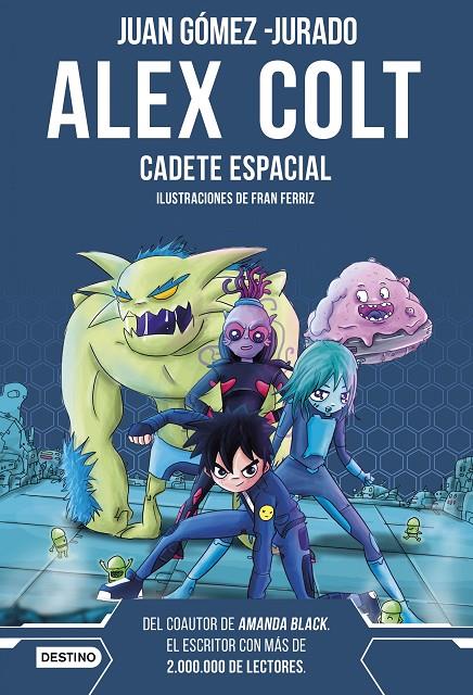 ALEX COLT. CADETE ESPACIAL | 9788408262589 | GÓMEZ-JURADO, JUAN/ FERRIZ, FRAN