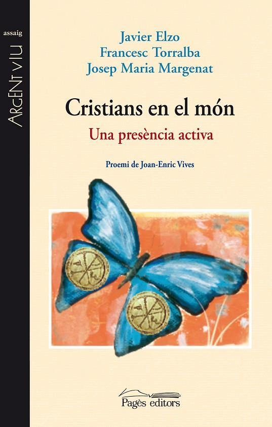 CRISTIANS EN EL MON. UNA PRESENCIA ACTIVA | 9788499751238 | ELZO, JAVIER; TORRALBA, FRANCESC