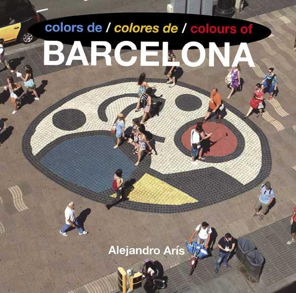 COLORS DE / COLORES DE / COLOURS OF BARCELONA | 9788496645288 | ARIS, ALEJANDRO