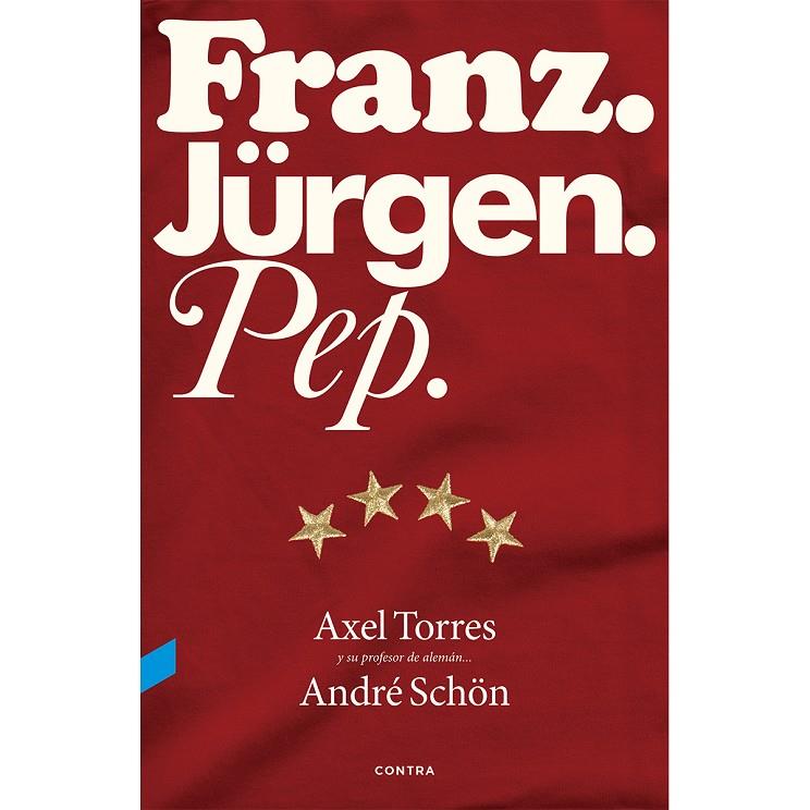 FRANZ. JURGEN. PEP | 9788494216749 | TORRES, AXEL