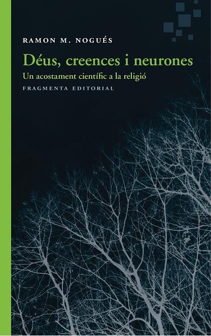 DEUS, CREENCES I NEURONES. UN ACOSTAMENT CIENTIFIC A LA RELIGIO | 9788415518983 | NOGUES, RAMON M.