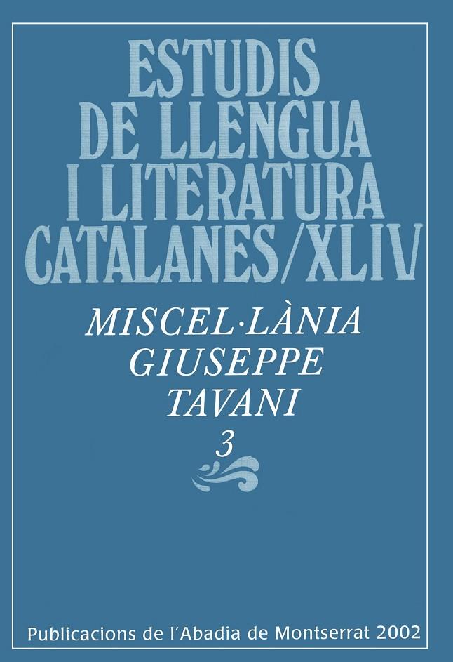 ESTUDIS DE LLENGUA I LITERATURA CATALANES. XLIV | 9788484153337 | TAVANI, GIUSEPPE