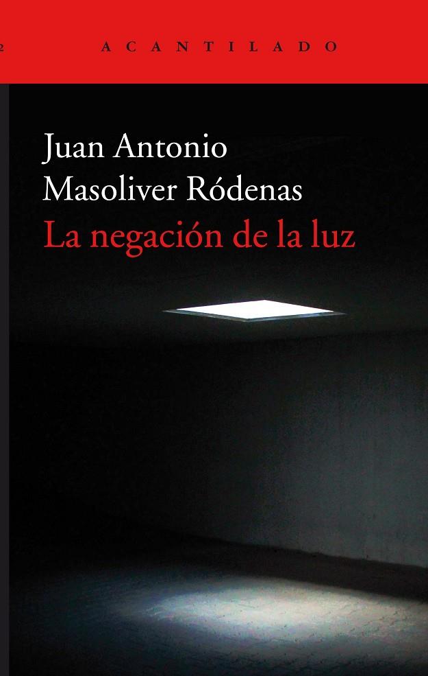 NEGACION DE LA LUZ, LA | 9788416748600 | MASOLIVER RODENAS, JUAN ANTONIO