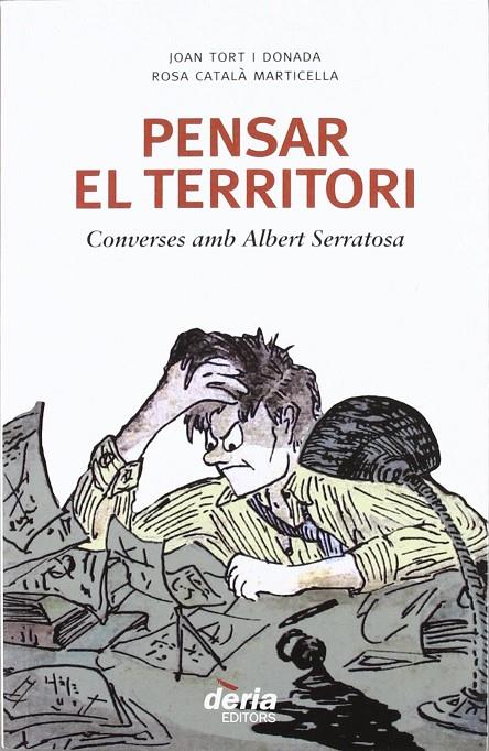 PENSAR EL TERRITORI. CONVERSES AMB ALBERT SERRATOSA | 9788495400697 | TORT, JOAN - CATALA, ROSA