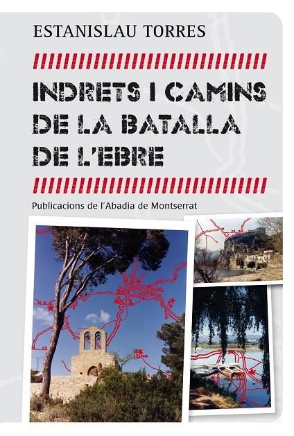 INDRETS I CAMINS DE LA BATALLA DE L'EBRE | 9788498836042 | TORRES, ESTANISLAU