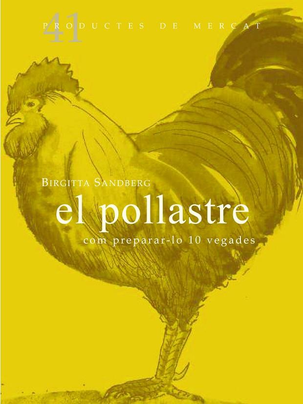 POLLASTRE, EL. COM PREPARAR-LO 10 VEGADES | 9788492607884 | SANDBERG, BIRGITTA