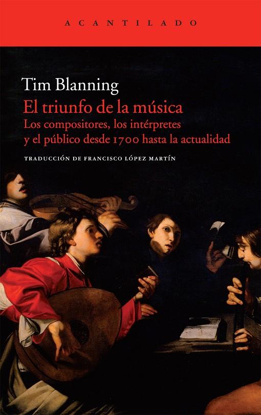 TRIUNFO DE LA MUSICA, EL: LOS COMPOSITORES, LOS INTERPRETES | 9788415277477 | BLANNING, TIM