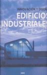 INNOVACION Y DISEÑO : EDIFICIOS INDUSTRIALES | 9788496969179 | BROTO COMERMA, EDUARD