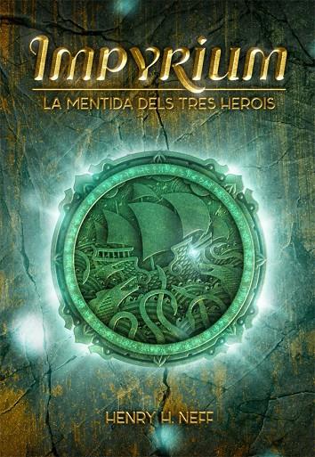 IMPYRIUM. LA MENTIDA DELS TRES HEROIS | 9788424661403 | NEFF, HENRY H.