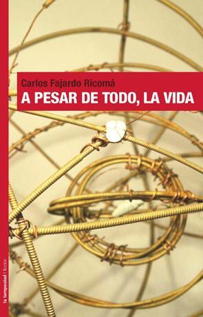 A PESAR DE TODO, LA VIDA | 9788479481162 | FAJARDO RICOMA, CARLOS