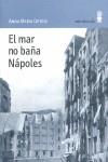 MAR NO BAÑA NAPOLES, EL | 9788495587428 | ORTESE, ANNA MARIA