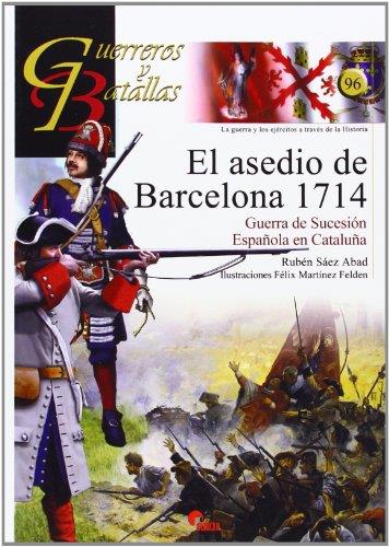 ASEDIO DE BARCELONA 1714, EL : GUERRA DE SUCESION ESPAÑOLA E | 9788492714698 | SAEZ ABAD, RUBEN