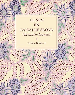 LUNES EN LA CALLE SLOVA (LA MUJER BOSNIA) | 9788492607594 | BORNAY, ERIKA