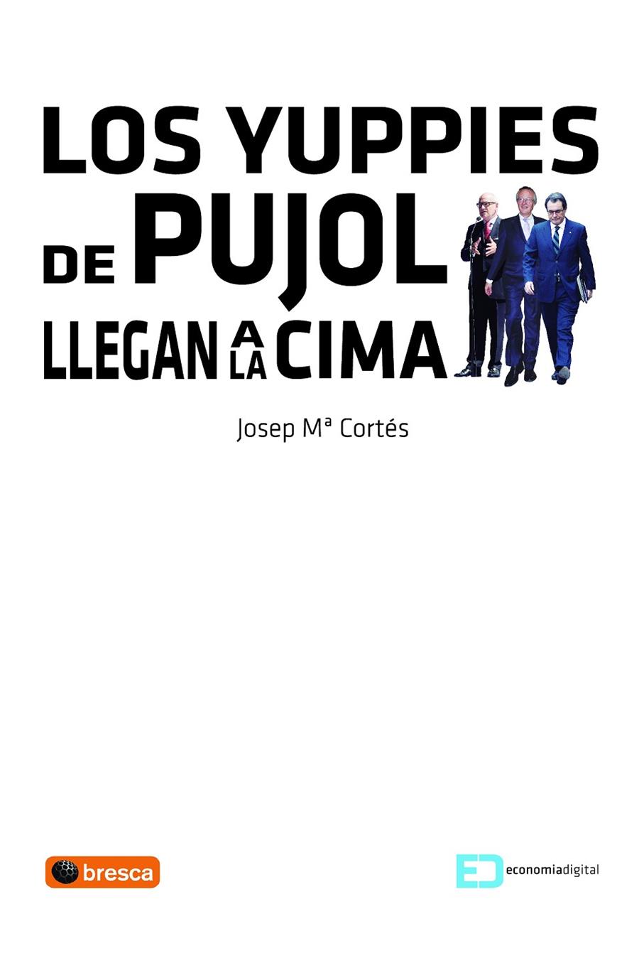 YUPPIES DE PUJOL LLEGAN A LA CIMA, LOS | 9788492956371 | CORTES, JOSEP Mº