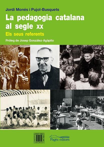 PEDAGOGIA CATALANA AL SEGLE XX, LA : ELS SEUS REFERENTS | 9788499751412 | MONES, JORDI