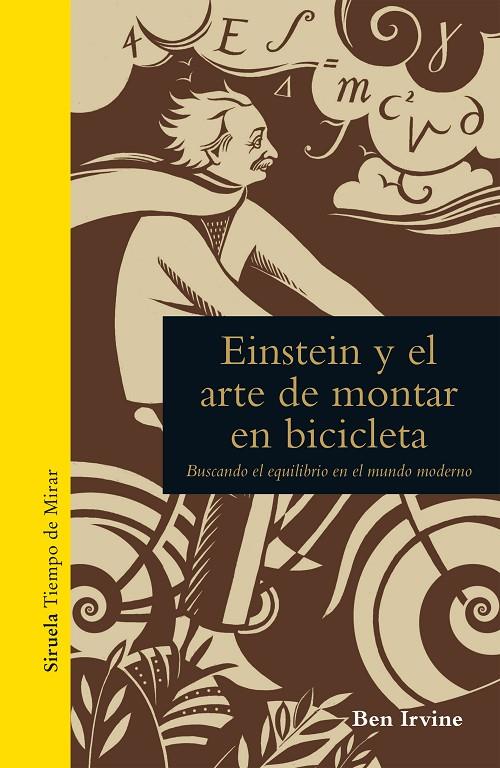 EINSTEIN Y EL ARTE DE MONTAR EN BICIBLETA. BUSCANDO EL EQUIL | 9788416638956 | IRVINE, BEN