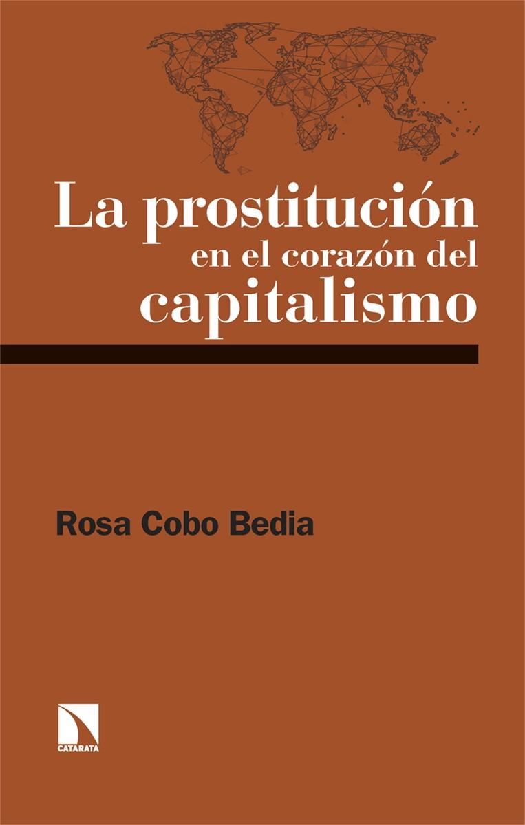 PROSTITUCIÓN EN EL CORAZÓN DEL CAPITALISMO, LA | 9788410671102 | COBO BEDIA, ROSA