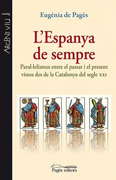 ESPANYA DE SEMPRE, L'.  PARAL·LELISMES ENTRE EL PASSAT I EL | 9788499754550 | PAGES, EUGENIA DE