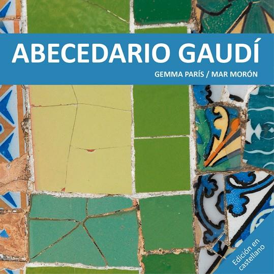 ABECEDARIO GAUDI (CASTELLA) | 9788425228513 | PARIS, GEMMA; MORON, MAR