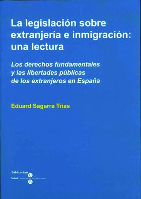 LEGISLACION SOBRE EXTRANJERIA E INMIGRACION: UNA LECTURA, LA | 9788447527229 | SAGARRA TRIAS, EDUARD