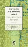 INTERVENCION EN EL PATRIMONIO CULTURAL | 9788497561693 | BERMUDEZ MEDEL, ALEJANDRO