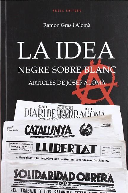 IDEA, LA. NEGRE SOBRE BLANC. ARTICLES DE JOSEP ALOMA | 9788415248781 | GRAS ALOMA, RAMON