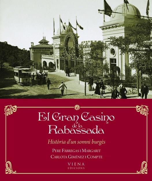 GRAN CASINO DE LA RABASSADA, EL. HISTORIA D'UN SOMNI BURGES | 9788483306574 | FABREGAS I MARGARIT, PERE - GIMENEZ I COMPTE, CARL