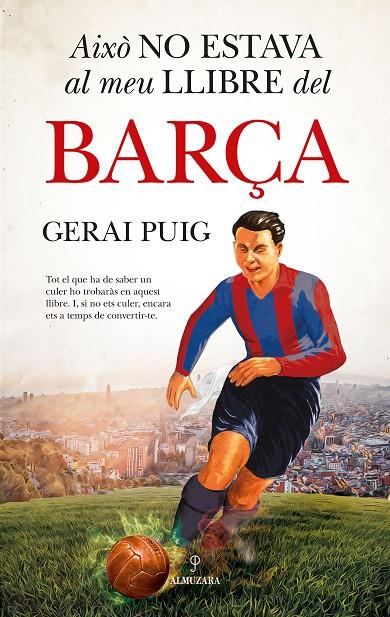 AIXÒ NO ESTAVA AL MEU LLIBRE DEL BARÇA (CAT) | 9788410525313 | PUIG, GERAI